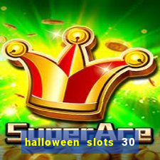 halloween slots 30 linhas multi jogos